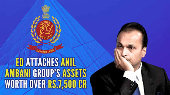 ED provisionally attaches assets worth over ?7,500 crore linked to Reliance Anil Ambani Group