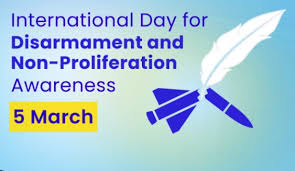 निरस्त्रीकरण और अप्रसार जागरूकता के लिए अंतर्राष्ट्रीय दिवस मनाया गया।