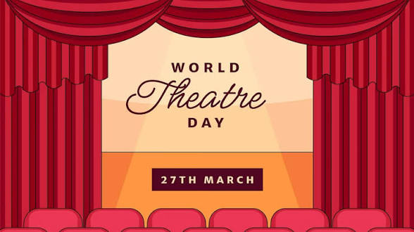 World Theatre Day 2026 Observed Globally on March 27.