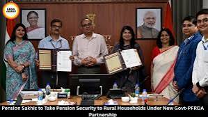 <b>DoRD and PFRDA launch Pension Sakhis initiative.</b>