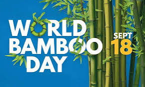 <b>18th World Bamboo Day observed on September 18.</b>