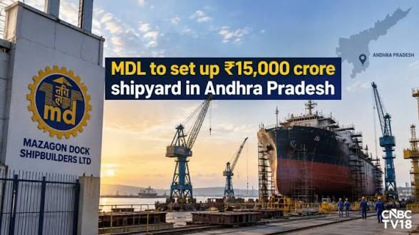 <b>MDL to develop Rs.15,000 crore greenfield shipyard in Andhra Pradesh.</b>
